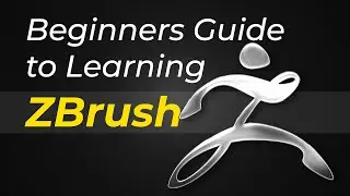 Beginners Guide to Learning ZBrush