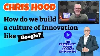 Chris Hood: How do we build a culture of innovation like Google?