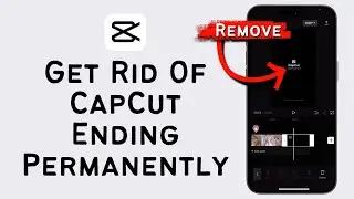 How To Permanently Delete CapCut Ending Logo