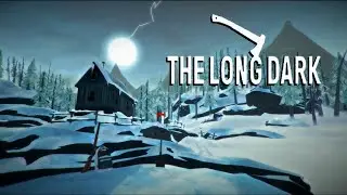 THE LONG DARK * ВЫЖИВАНИЕ* ч.1