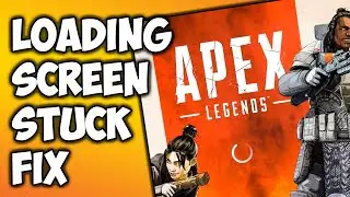 FIX: Apex Legends Stuck on Loading Screen Season 9