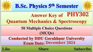 Answer key|| 2024|| PHY302|| Quantum Mechanics & Spectroscopy|| BSc Physics 5th Sem|| #ddu #bscmcq