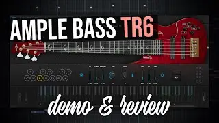 Ample Sound | Ample Bass TR6 | Demo & Review