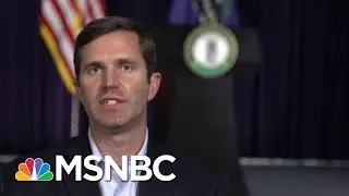 Andy Beshear: Kentucky Is Now Where Florida, California, Texas Were Weeks Ago | MTP Daily | MSNBC