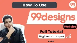 How To Use 99designs Website | Full Tutorial in Hindi - Must Watch !!