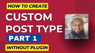 How To Create Custom Post Type In Wordpress | Without Plugin 2024