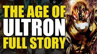 Ultron Kills The Marvel Universe! (Age Of Ultron: Full Story)