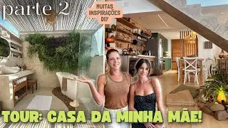 Tour na Casa da Minha Mãe! Parte 2 - A casa mais inspiradora que você vai ver!