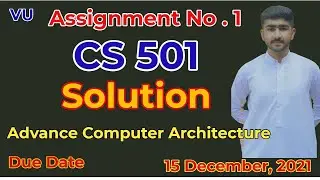 CS501 Assignment No 1  Correct Solution 100% | Fall 2021 | CS501 Advance Computer Architecture Usama