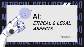 Part  - 6  Conclusion |  Ethical & Legal Aspects of AI - MIDHUNA S