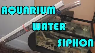 DIY Aquarium Siphon - Enhanced with Handle