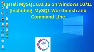 Install MySQL 8.0.36 Server and Workbench latest version on Windows 10/11 Complete Guide