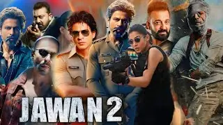 Jawan 2 Full Movie | Shah Rukh Khan | Nayanthara | Deepika Padukone | Atlee | Facts and Details