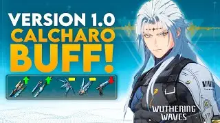 VERSION 1.0 5 STAR WEAPON CHANGES! CALCHARO BUFF! In Wuthering Waves