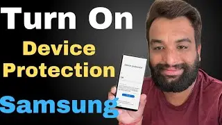 Turn On Device Protection in Samsung Galaxy,Samsung Galaxy Hidden Security Feature