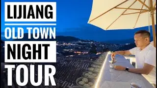 Lijiang Old Town at Night | Yunnan Adventure Series | Episode 3 | Full Walk Around Night Tour 2023