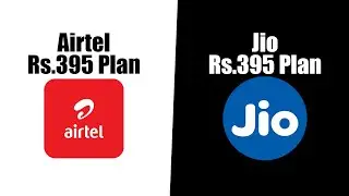 Airtel VS Jio 395 Rupees Plan | Full Detail