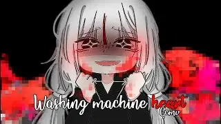 Washing Machine Heart ♥ GLMV / GCMV ♥ Gacha Life Songs / Music Video