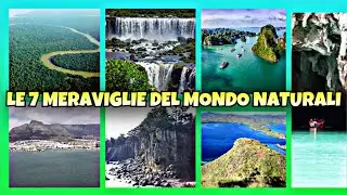 Le 7 Meraviglie del Mondo Naturale