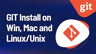 GIT Install on Win, Mac and Linux/Unix