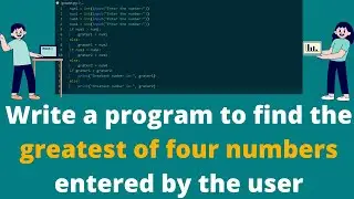 write a program to find greatest of four numbers entered by the user | Python Interview Questions