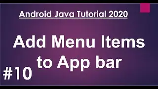 Android Java Tutorial 2020 - 10 - Add Menu items to app bar