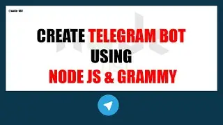 Creating Telegram Bot using NodeJS & Grammy | Step by Step Details Tutorial for Telegram Bot