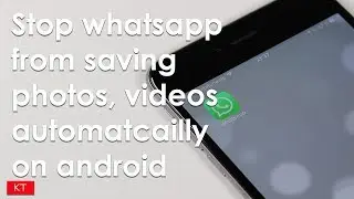 How to stop whatsapp from saving photos, videos automatically in android phone
