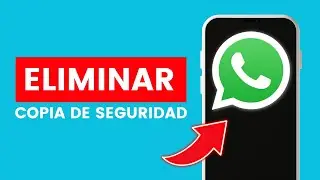 Cómo Eliminar Copia de Seguridad de WhatsApp en Google Drive Definitivamente ✅ 2024