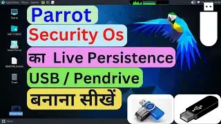 How to Make Live Persistence USB of Parrot Os | Create Live Persistence Pen-drive of Parrot Security