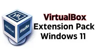 How to Install Oracle Virtualbox Extension Pack on Windows 11 | Virtualbox in Windows11