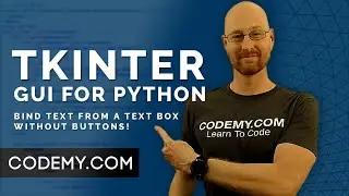 Bind Text From Textbox - Python Tkinter GUI Tutorial 205