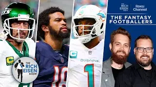 The Fantasy Footballers: When to Draft Caleb, Rodgers, Tua, Dak & Cousins | The Rich Eisen Show