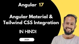 How to Install Tailwind CSS & Angular Material in Angular 17 | UI package installation in hindi