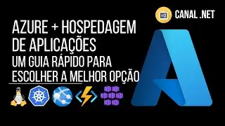 Azure + Hospedagem de Aplicações: um guia rápido para escolher a melhor opção