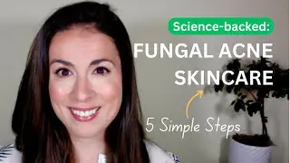 Fungal Acne Skincare Routine: 5 Simple Steps | Evidence-Based