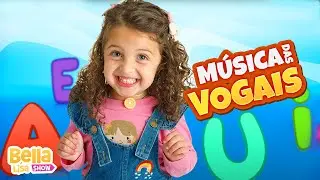 Música das Vogais - Música Infantil por Bella Lisa Show