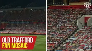 OLD TRAFFORD FAN MOSAIC REVEALED! | Always United | Manchester United v Sheffield United