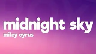 Miley Cyrus - Midnight Sky (Lyrics)