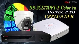 Hikvision Colorvu camera connect to CPPLUS DVR, CPPLUS Dvr support fulltime colorvu hikvision camera