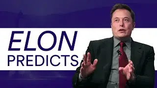 Elon Musk's 5 Boldest Predictions