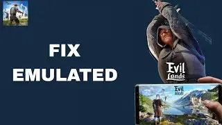 How To Fix And Solve Emulated On Evil Lands App | Final Solution