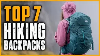 Best Hiking Backpacks 2024 | Top 7 Best Hiking Backpacks Review