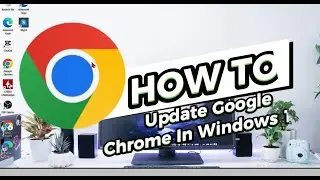 How To Update Google Chrome In Windows 10