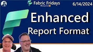 Fabric Fridays: Power BI enhanced report format #46