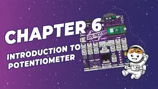 【Explore STEM & Coding with EDU PICO】Chapter 6 - Part 1 | Introduction to Potentiometer