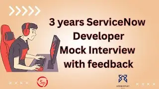 3 Years Experience Developer ServiceNow Mock Interview