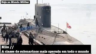 Kilo, a classe de submarinos mais operada em todo o mundo