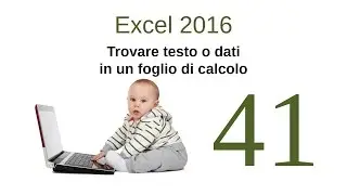 Excel 2016 - 41 - Trovare testo o dati in un foglio di calcolo