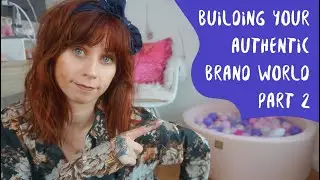 build your authentic (brand) world | part 2